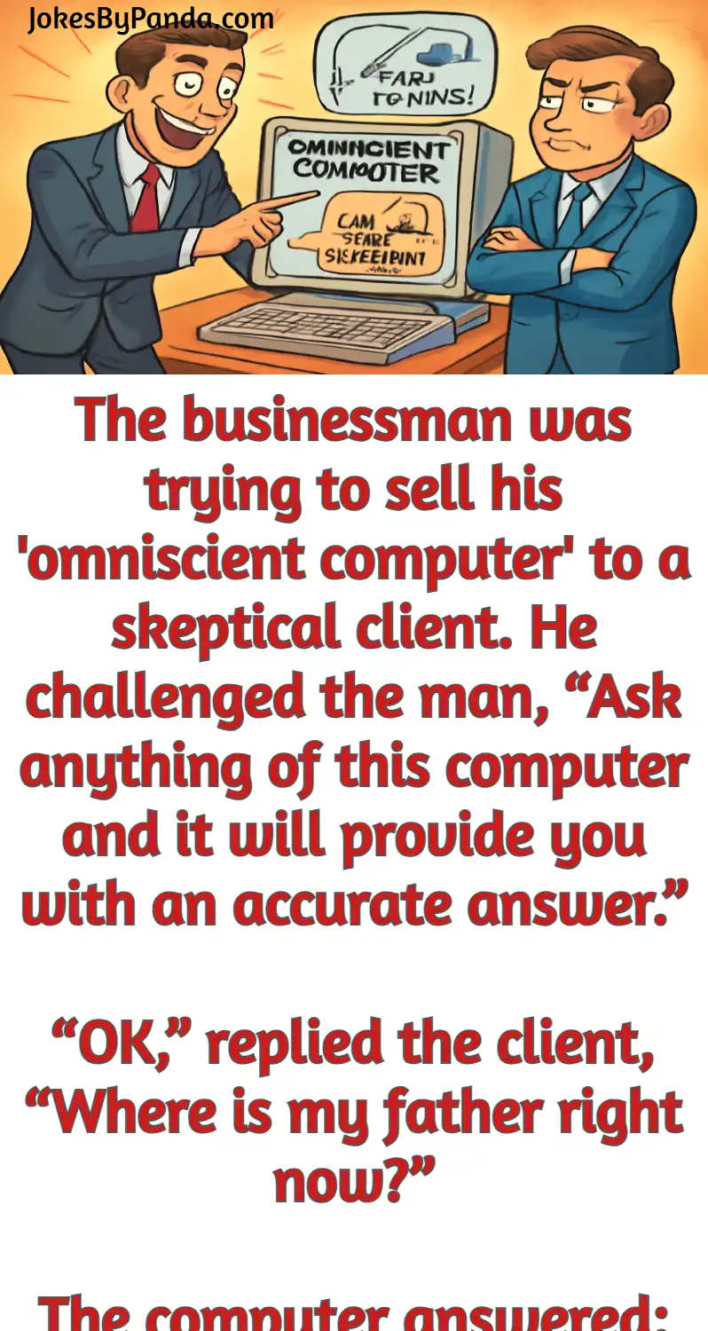 omniscient Computer father joke